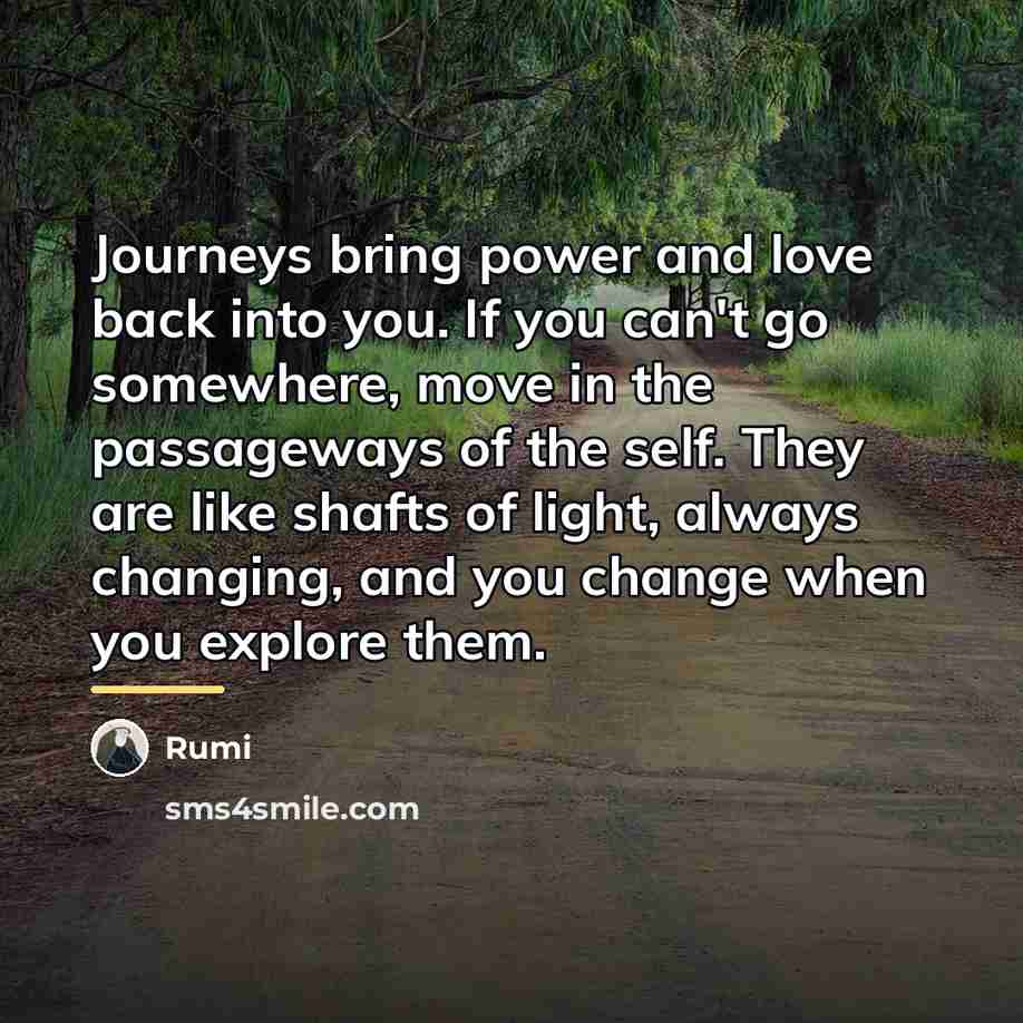 “Journeys bring power and love back into you. If you…” quote by Rumi