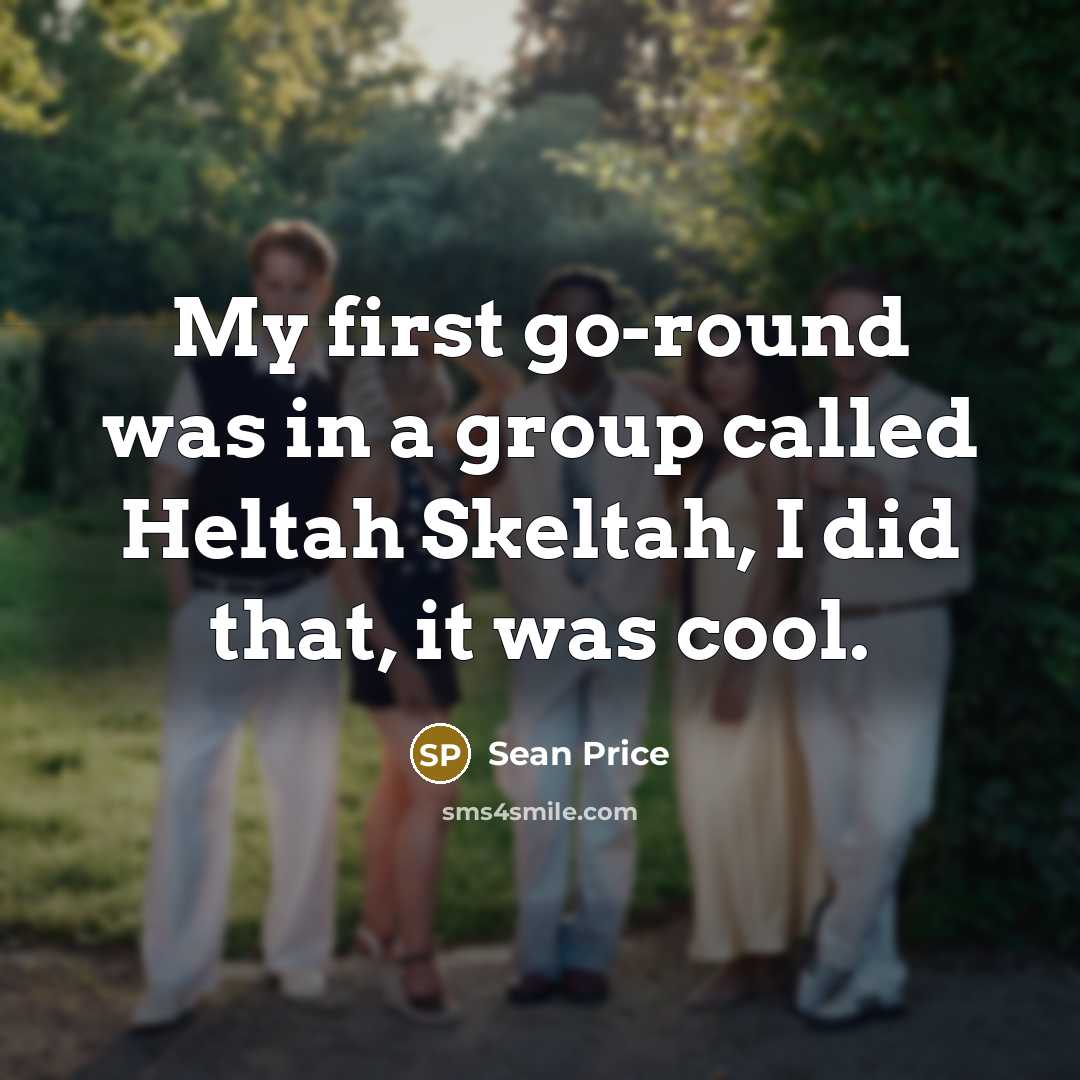 “My first go-round was in a group called Heltah Skeltah,…” quote by Sean Price