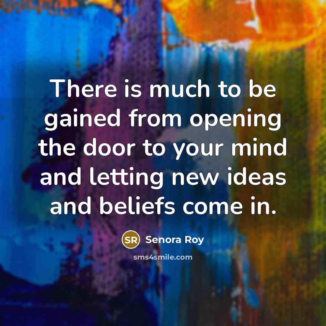 “There is much to be gained from opening the door…” quote by Senora Roy