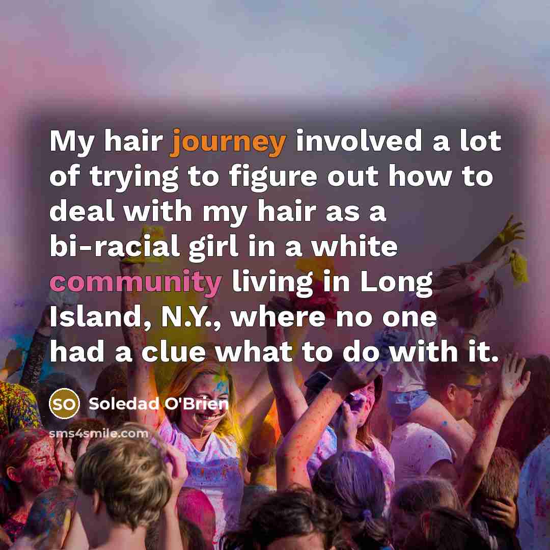 “My hair journey involved a lot of trying to figure…” quote by Soledad O'Brien