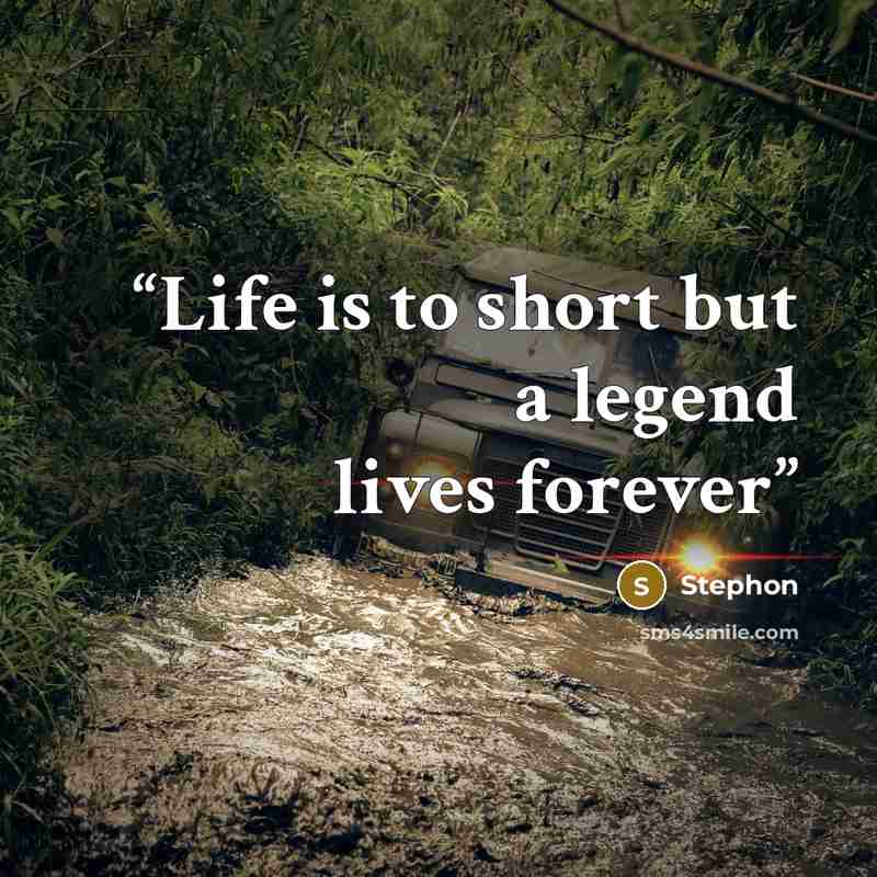 “Life is to short but a legend lives forever” quote by Stephon