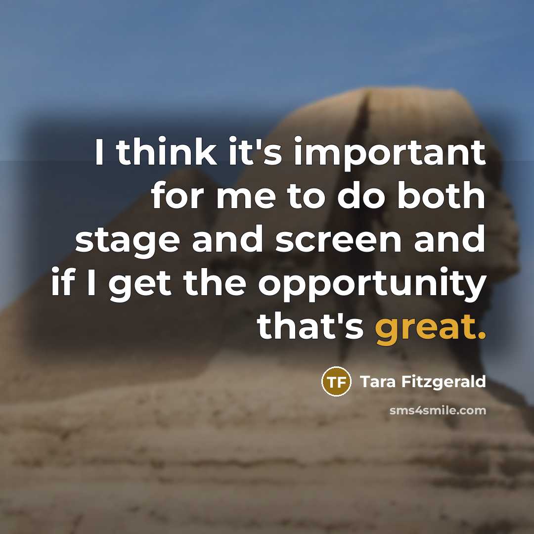 “I think it's important for me to do both stage…” quote by Tara Fitzgerald