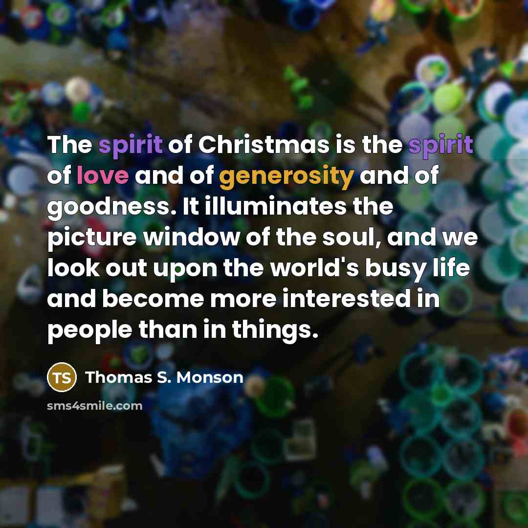 “The spirit of Christmas is the spirit of love and…” quote by Thomas S. Monson