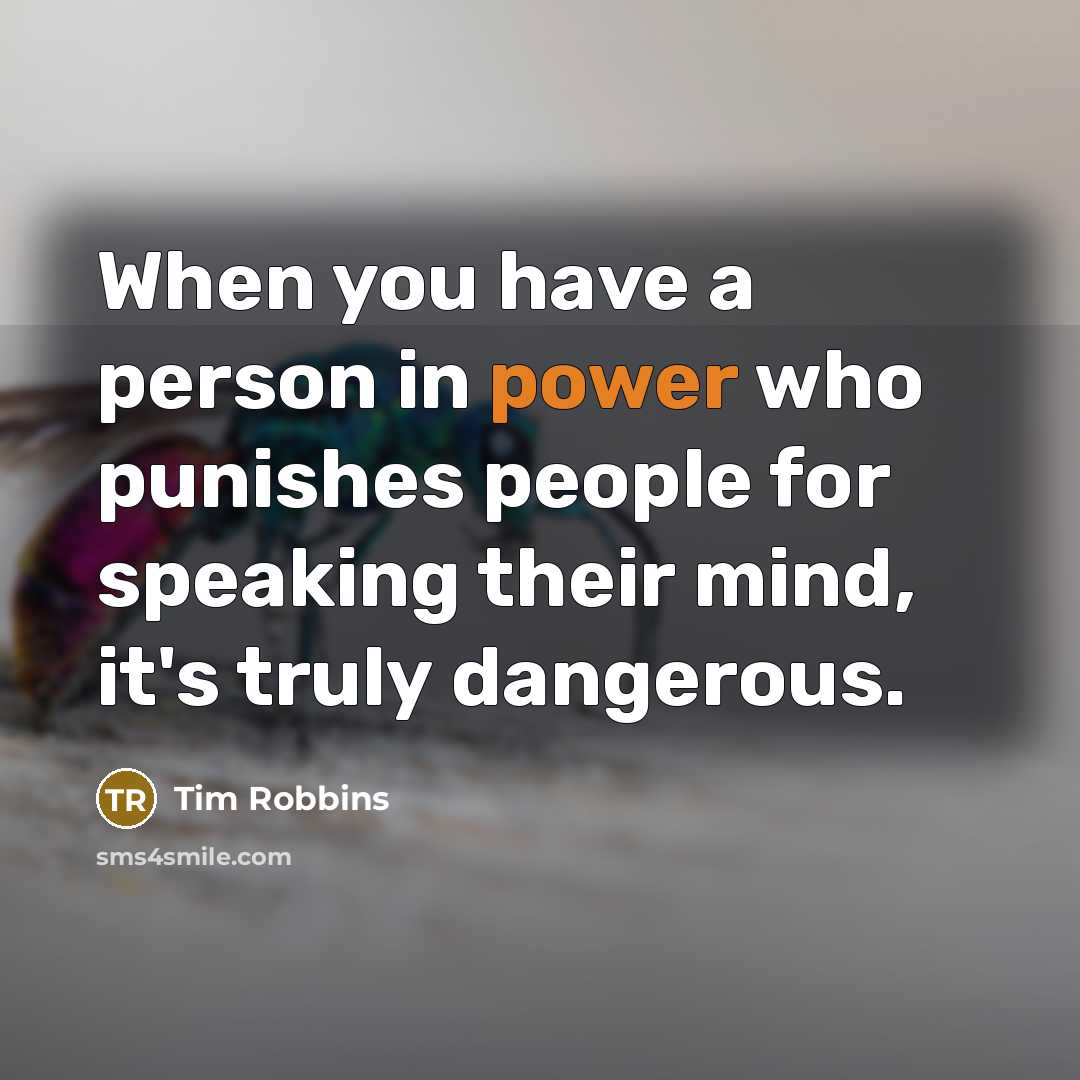 “When you have a person in power who punishes people…” quote by Tim Robbins