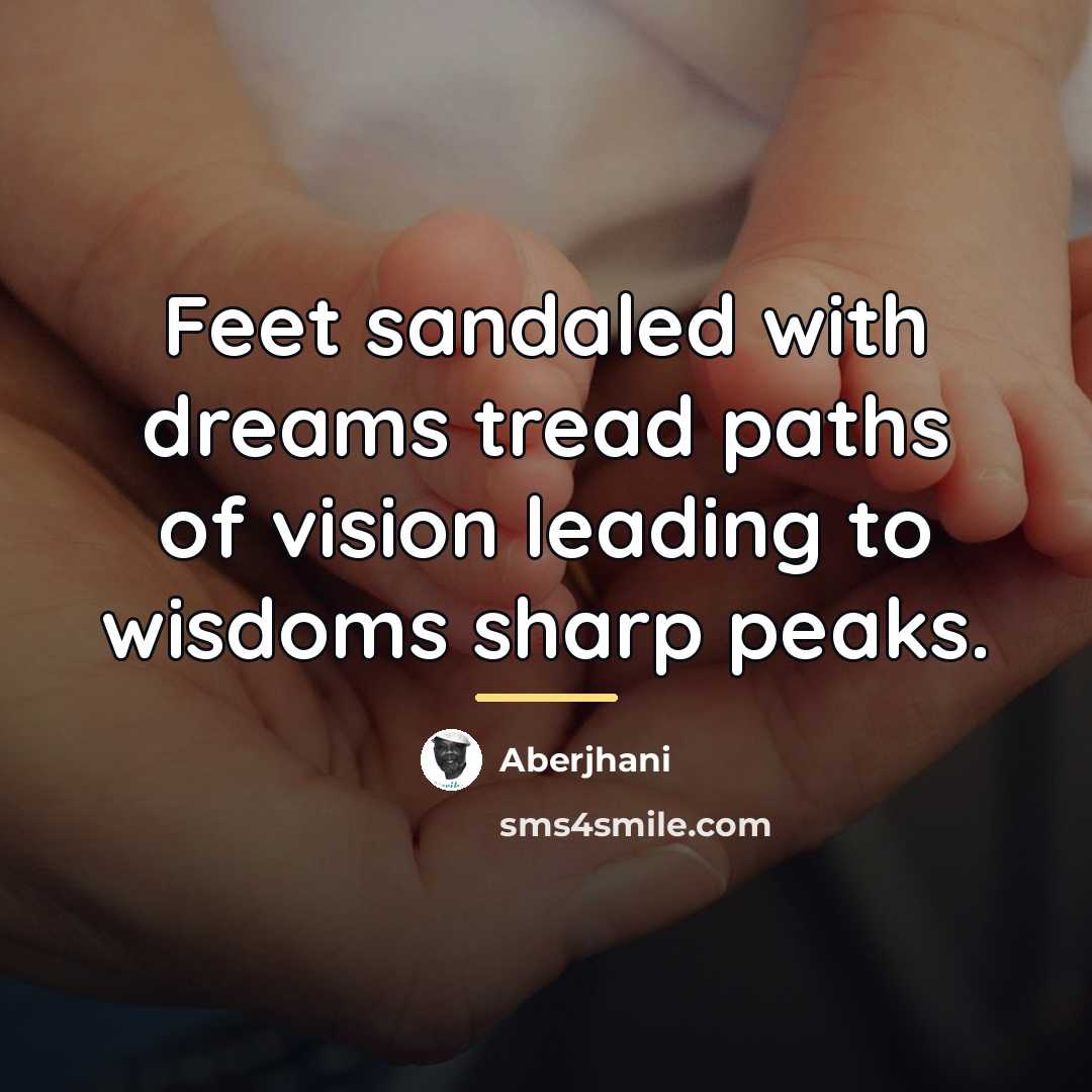 “Feet sandaled with dreams tread paths of vision leading to…” quote by Aberjhani