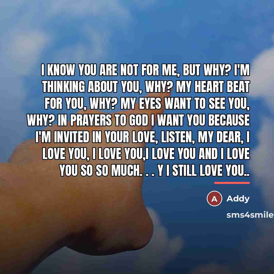 “I know you are not for me, But why? I'm…” quote by Addy