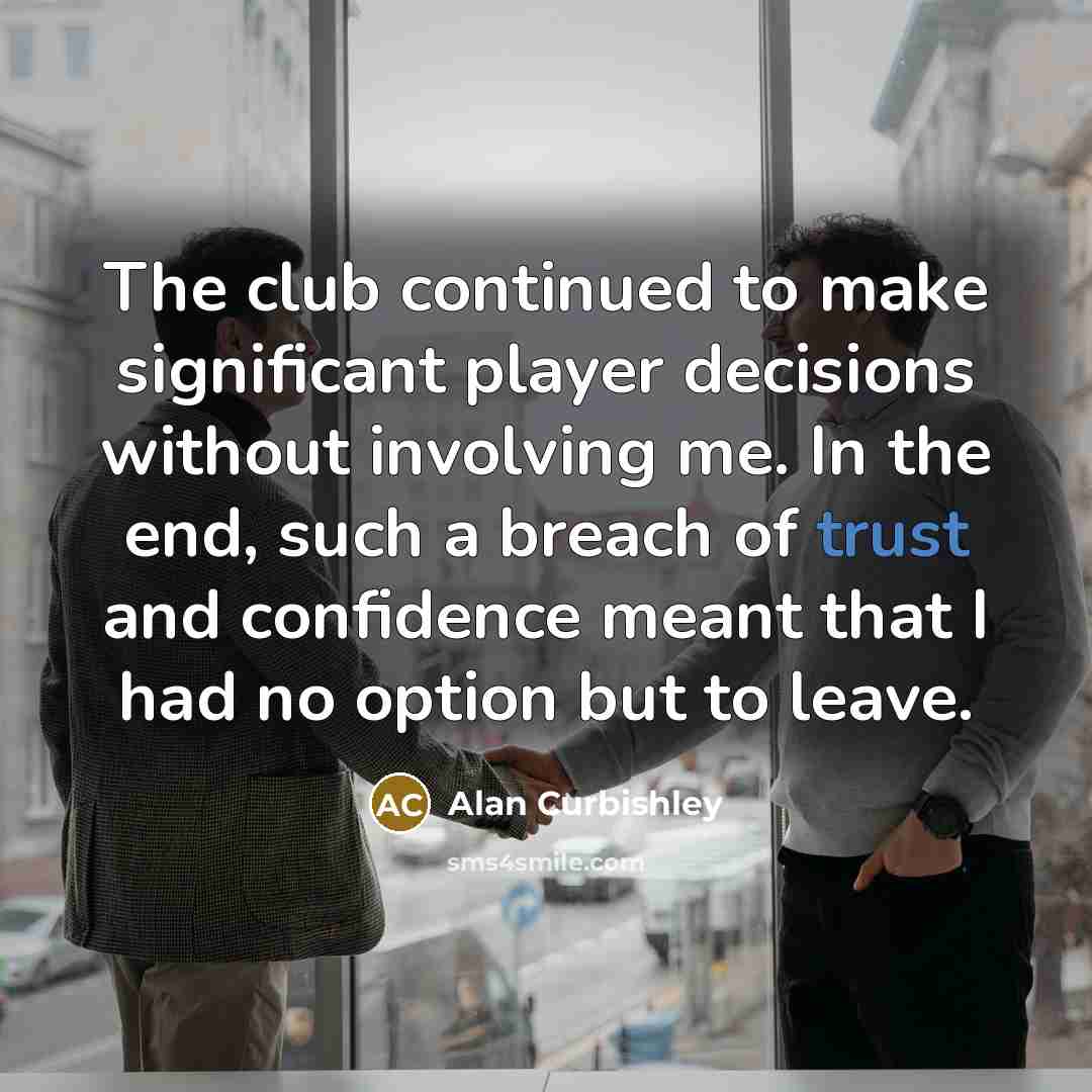 “The club continued to make significant player decisions without involving…” quote by Alan Curbishley