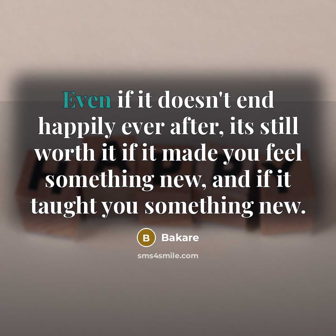“Even if it doesn't end happily ever after, its still…” quote by Bakare