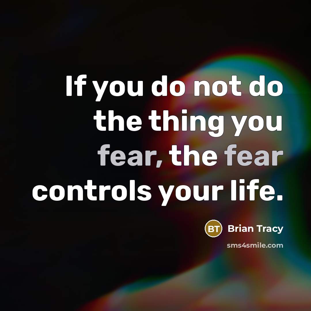 “If you do not do the thing you fear, the…” quote by Brian Tracy