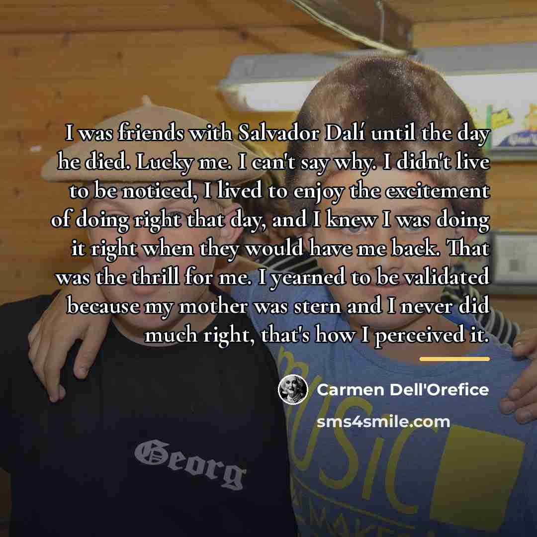 “I was friends with Salvador Dalí until the day he…” quote by Carmen Dell'Orefice