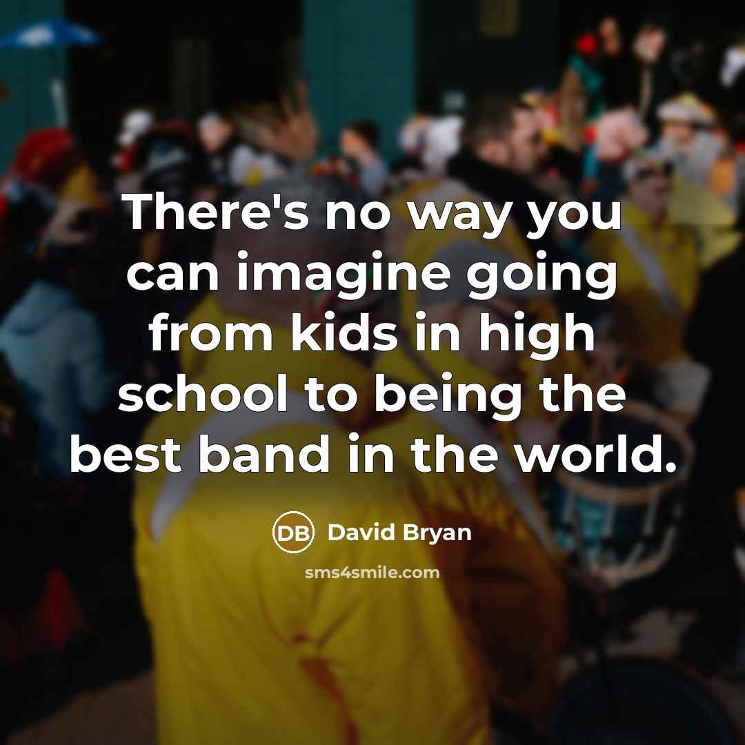 “There's no way you can imagine going from kids in…” quote by David Bryan