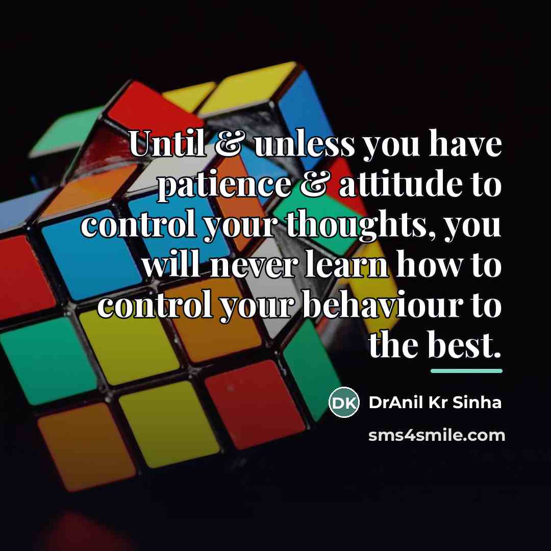 “Until & unless you have patience & attitude to control…” quote by DrAnil Kr Sinha