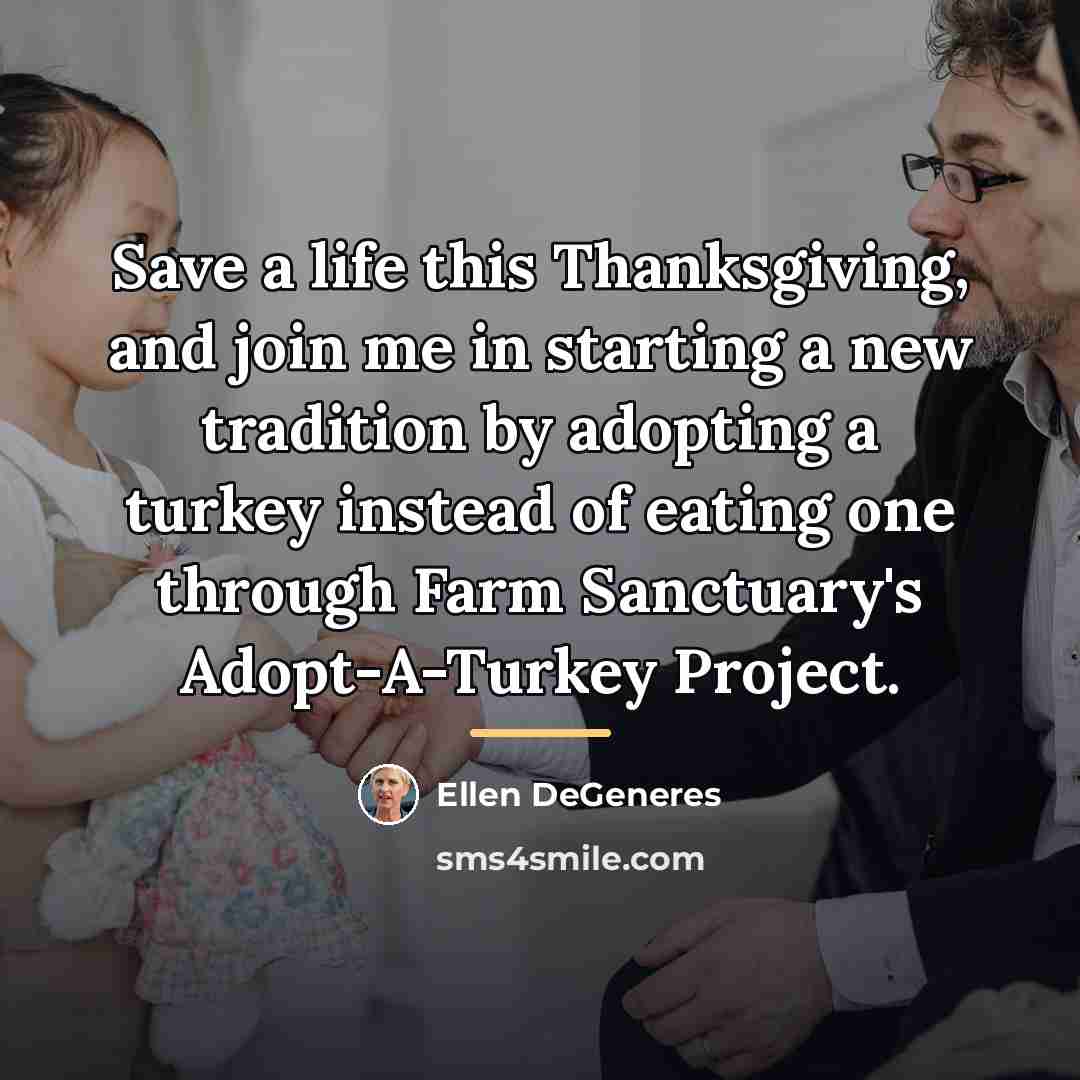 “Save a life this Thanksgiving, and join me in starting…” quote by Ellen DeGeneres