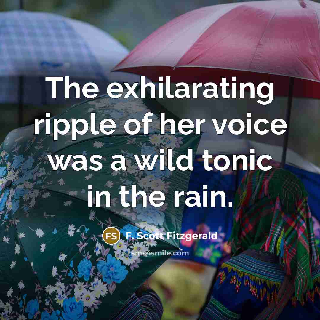 “The exhilarating ripple of her voice was a wild tonic…” quote by F. Scott Fitzgerald