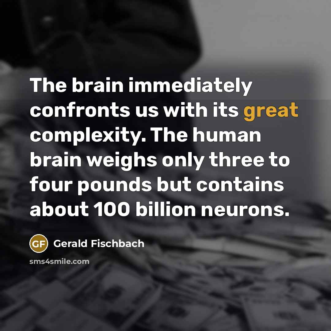 “The brain immediately confronts us with its great complexity. The…” quote by Gerald Fischbach