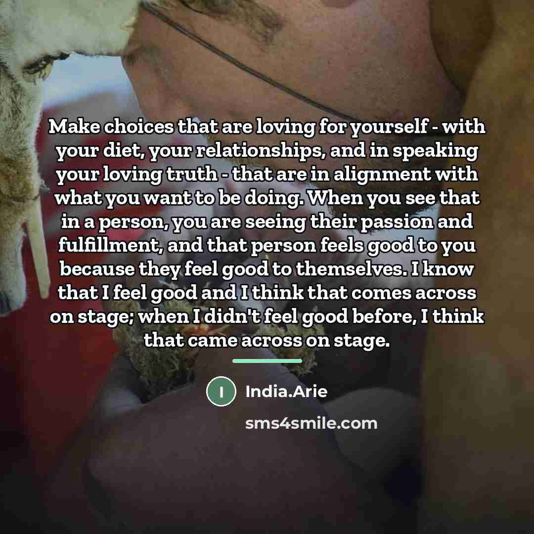 “Make choices that are loving for yourself - with your…” quote by India.Arie