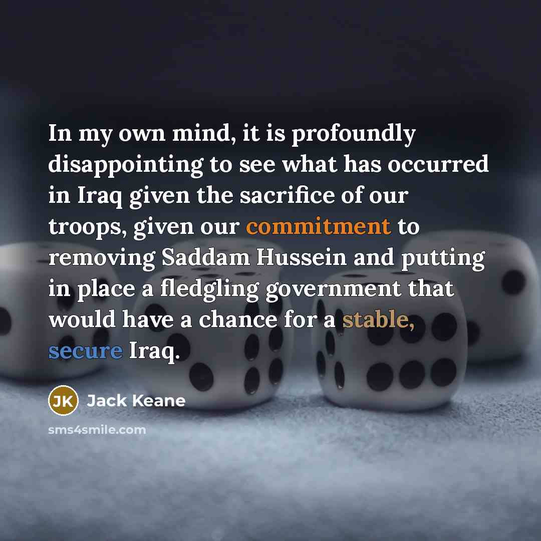 “In my own mind, it is profoundly disappointing to see…” quote by Jack Keane