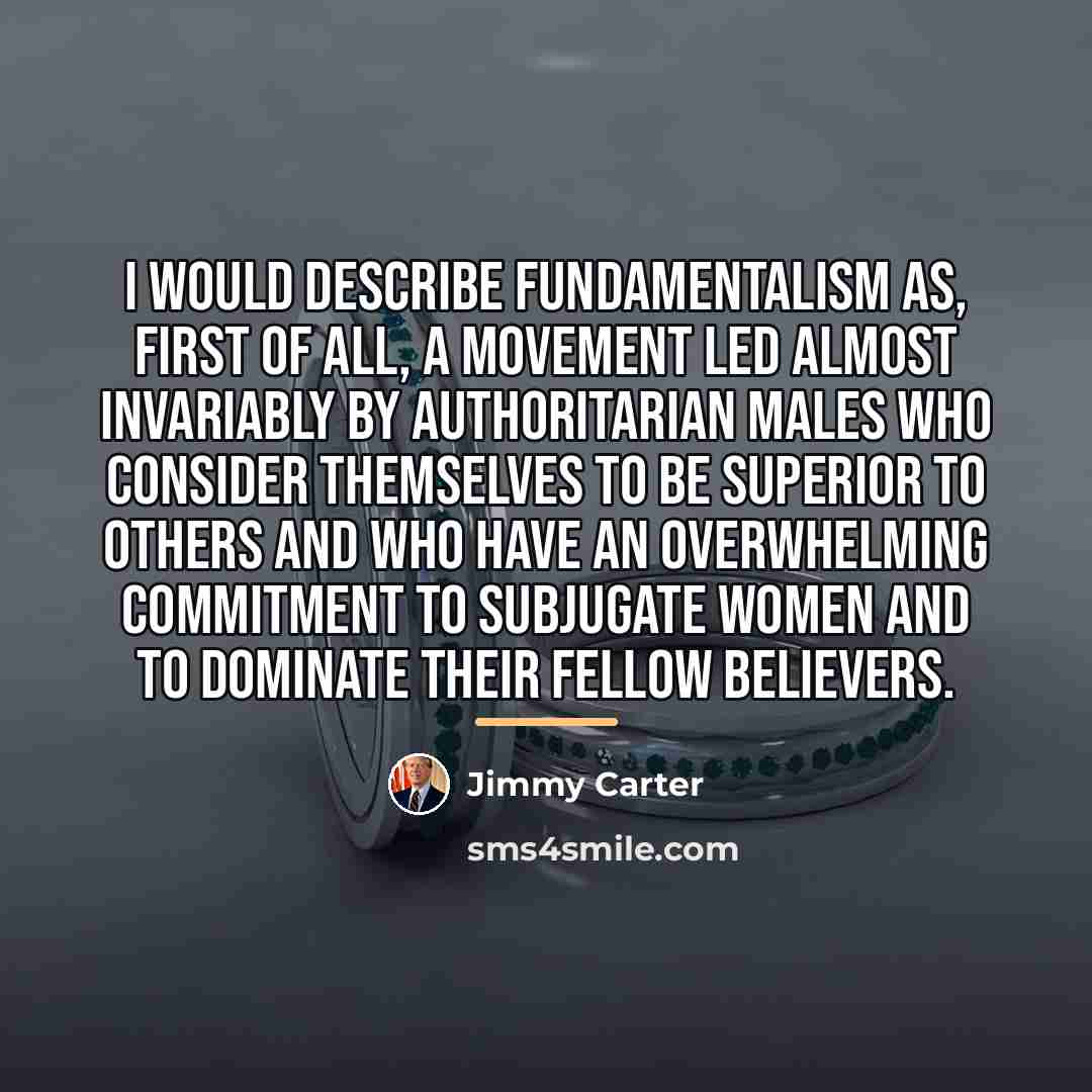 “I would describe fundamentalism as, first of all, a movement…” quote by Jimmy Carter