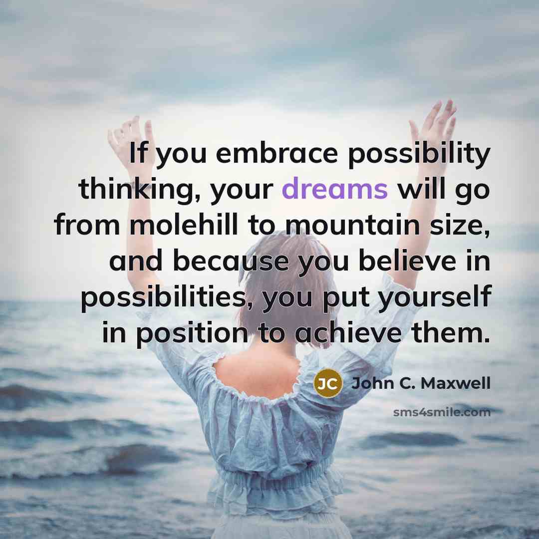 “If you embrace possibility thinking, your dreams will go from…” quote by John C. Maxwell
