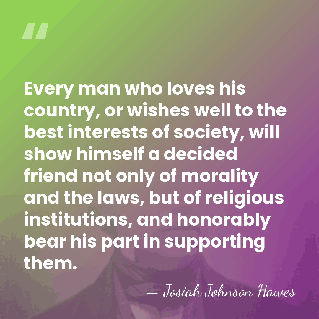 Every man who loves his country, or wishes well to the best&hellip; - Josiah Johnson Hawes