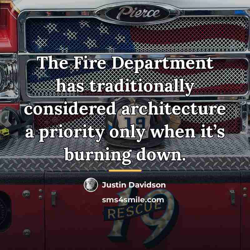 “The Fire Department has traditionally considered architecture a priority only…” quote by Justin Davidson