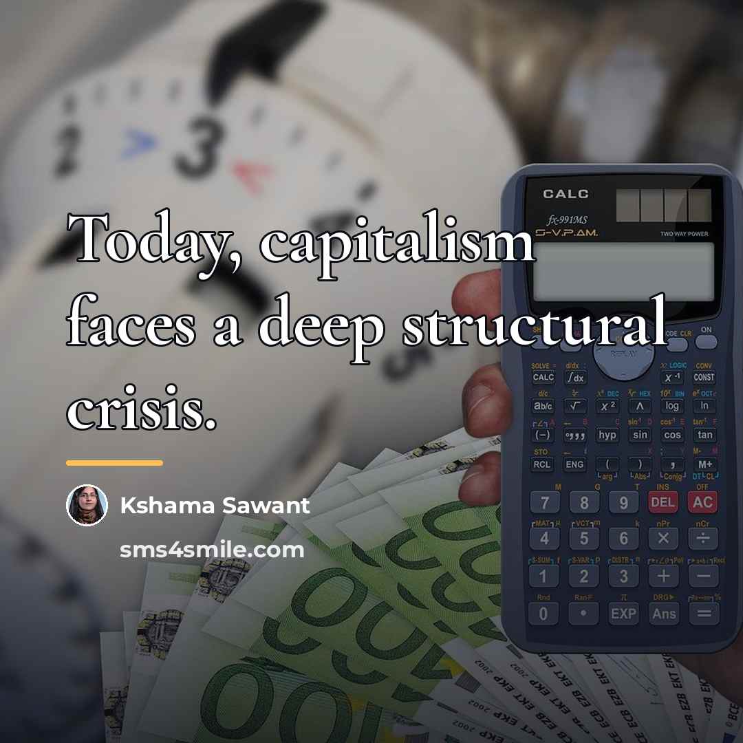 “Today, capitalism faces a deep structural crisis.…” quote by Kshama Sawant