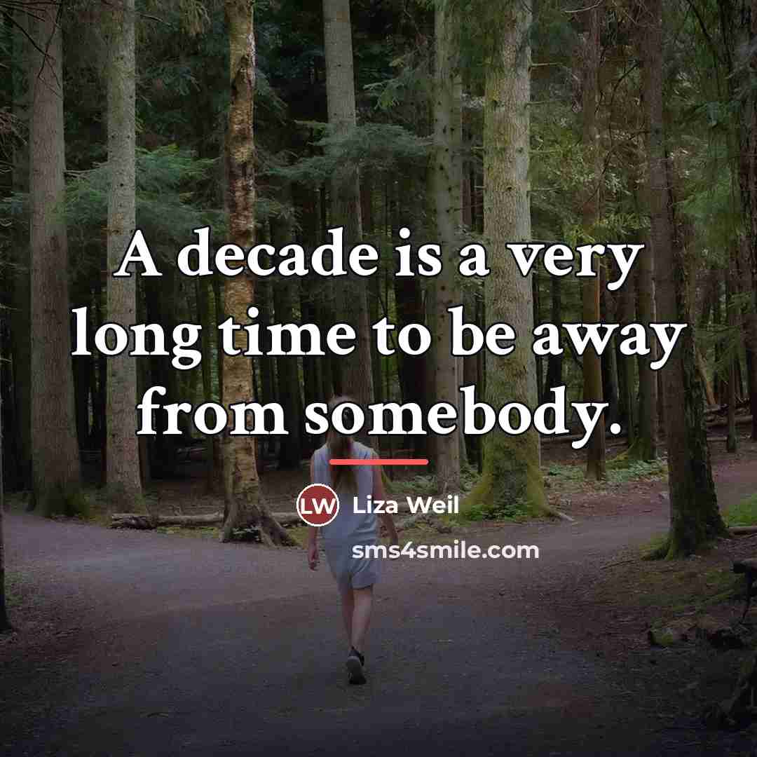 “A decade is a very long time to be away…” quote by Liza Weil