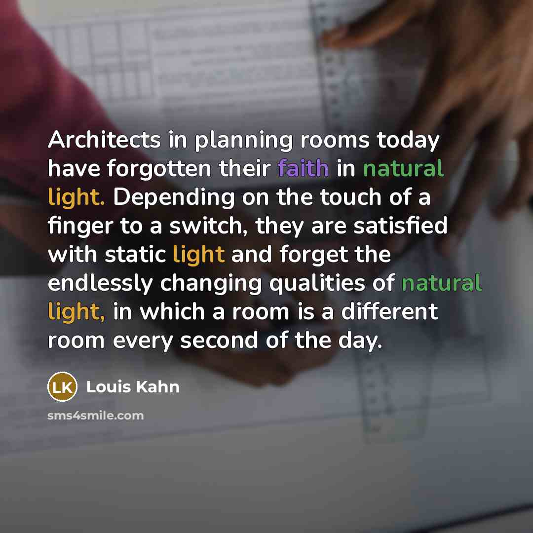 “Architects in planning rooms today have forgotten their faith in…” quote by Louis Kahn