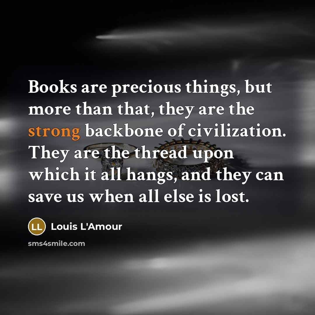 “Books are precious things, but more than that, they are…” quote by Louis L'Amour