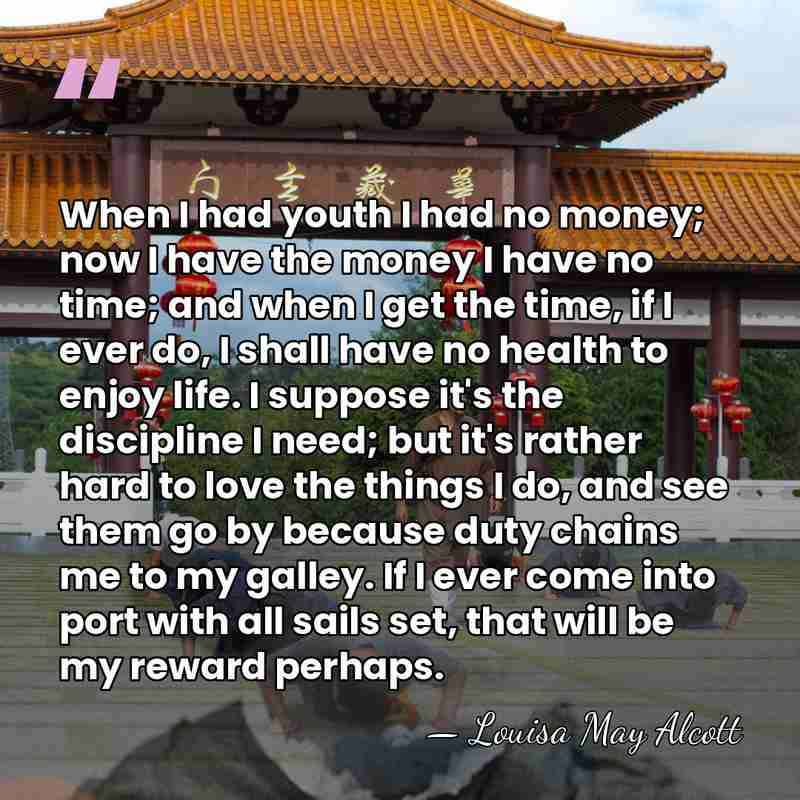 When I had youth I had no money; now I have the&hellip; - Louisa May Alcott