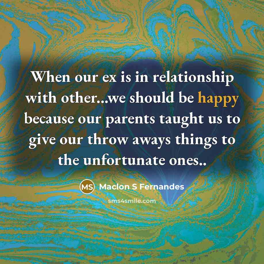 “When our ex is in relationship with other...we should be…” quote by Maclon S Fernandes