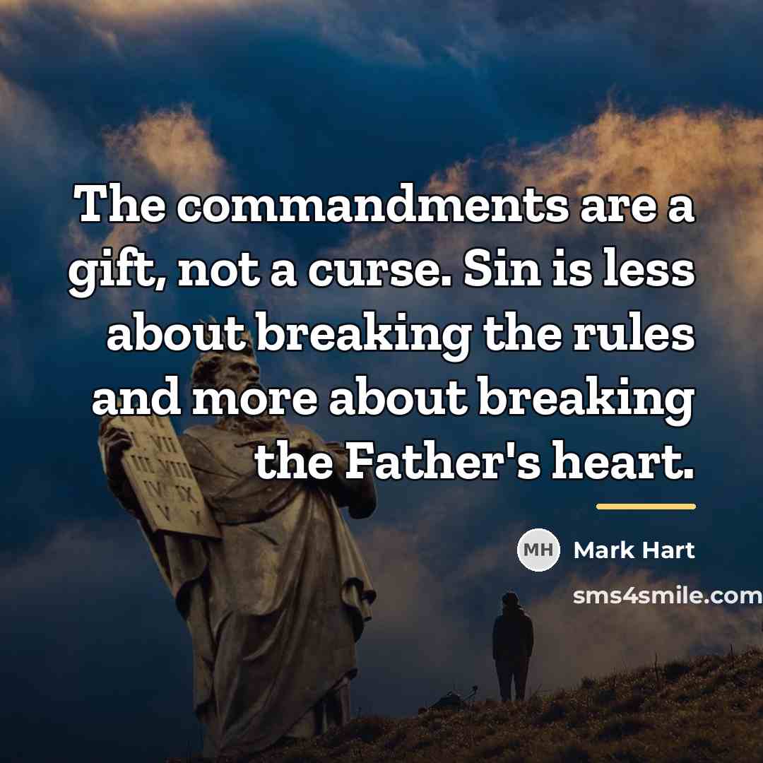 “The commandments are a gift, not a curse. Sin is…” quote by Mark Hart