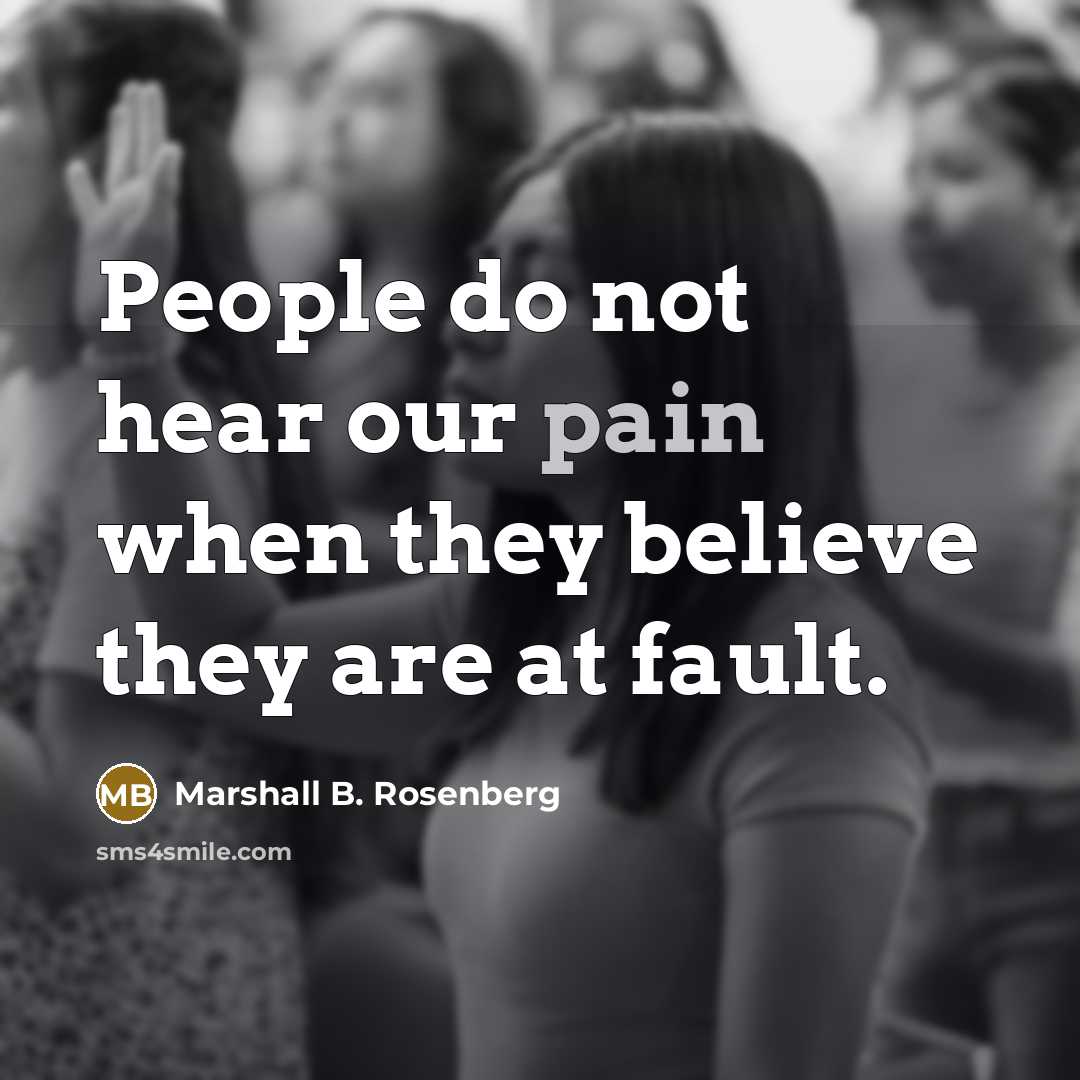 “People do not hear our pain when they believe they…” quote by Marshall B. Rosenberg