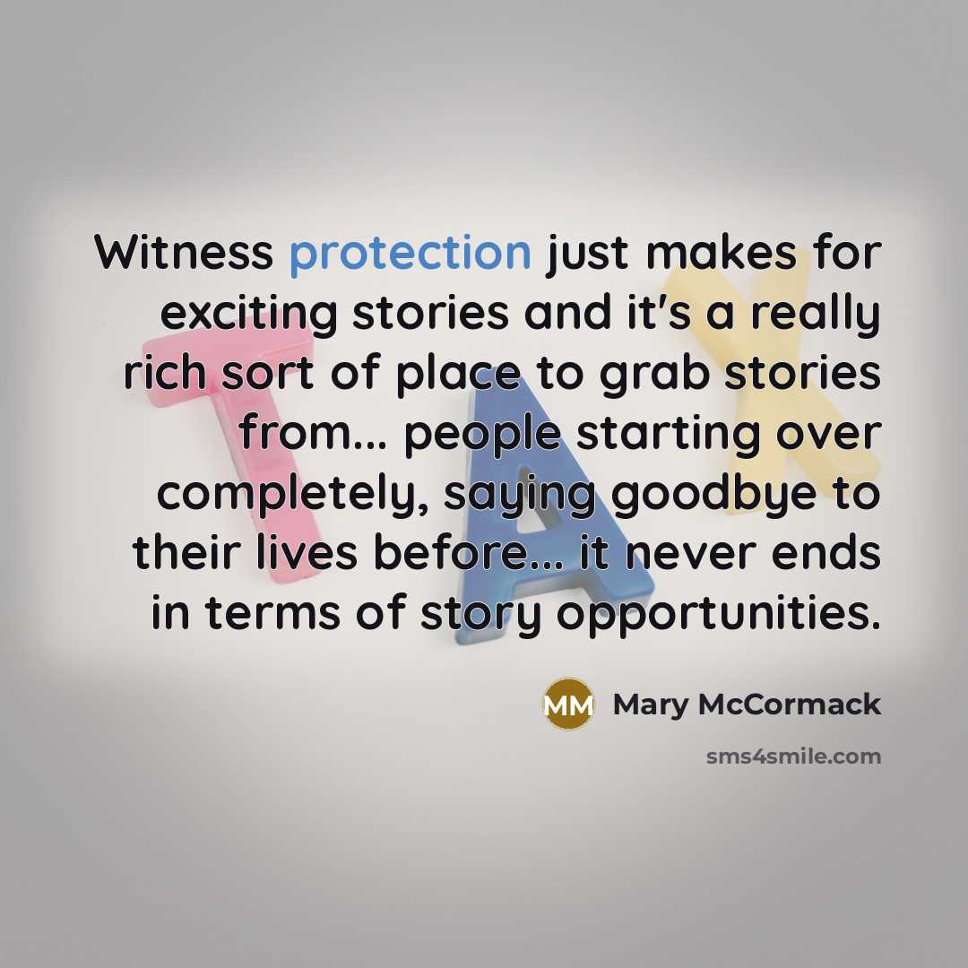 “Witness protection just makes for exciting stories and it's a…” quote by Mary McCormack