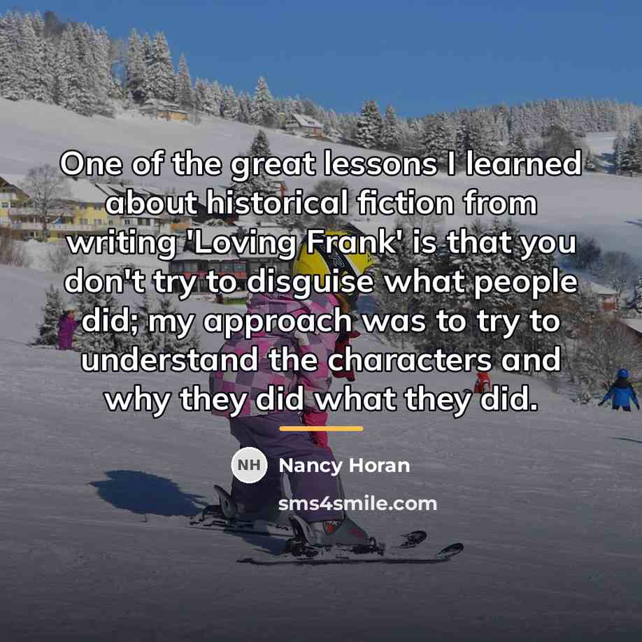 “One of the great lessons I learned about historical fiction…” quote by Nancy Horan
