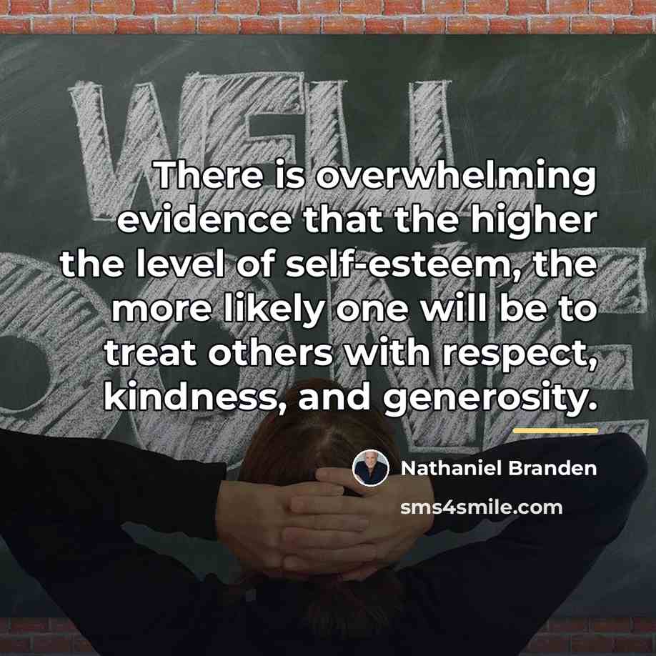 “There is overwhelming evidence that the higher the level of…” quote by Nathaniel Branden