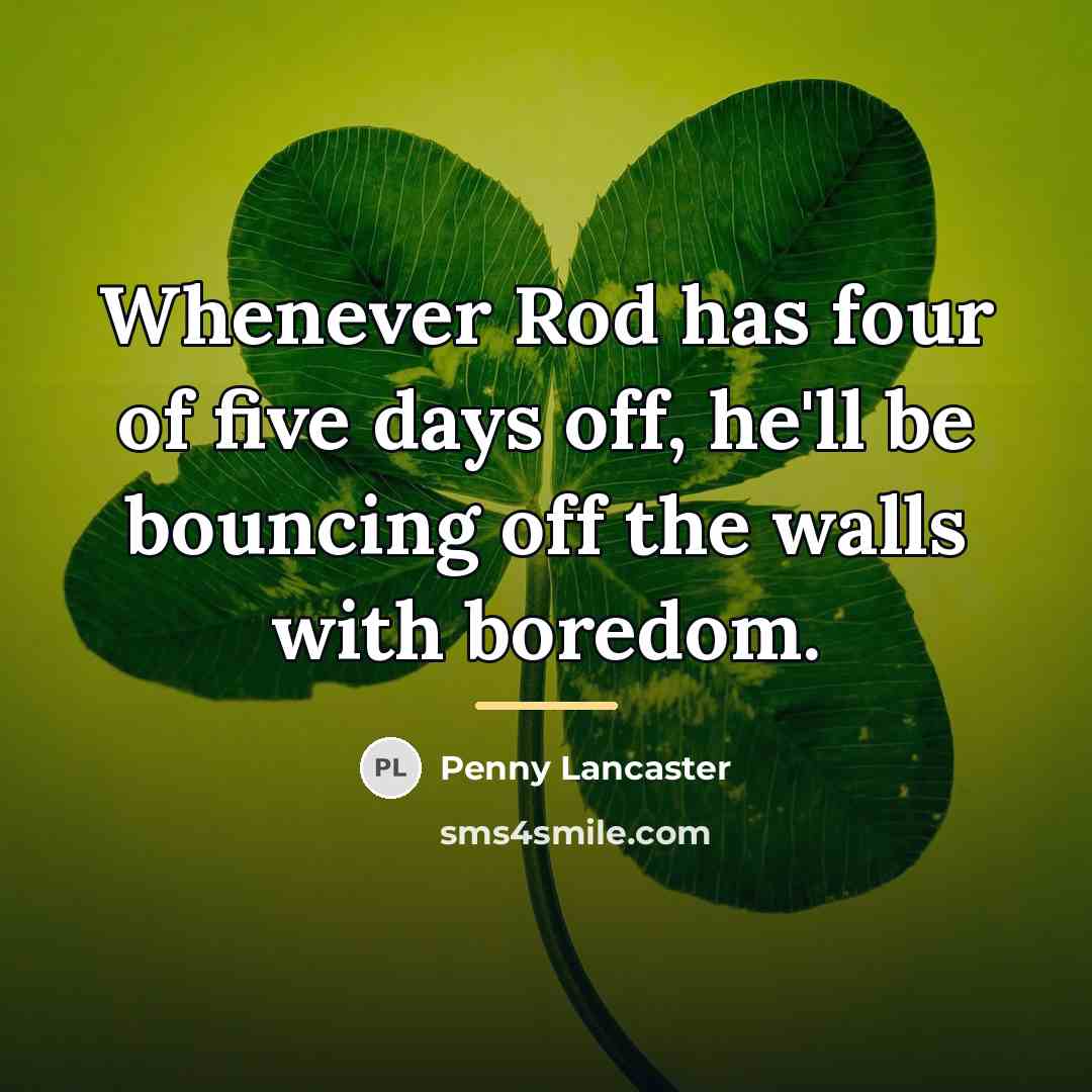 “Whenever Rod has four of five days off, he'll be…” quote by Penny Lancaster