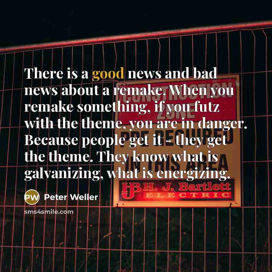 “There is a good news and bad news about a…” quote by Peter Weller