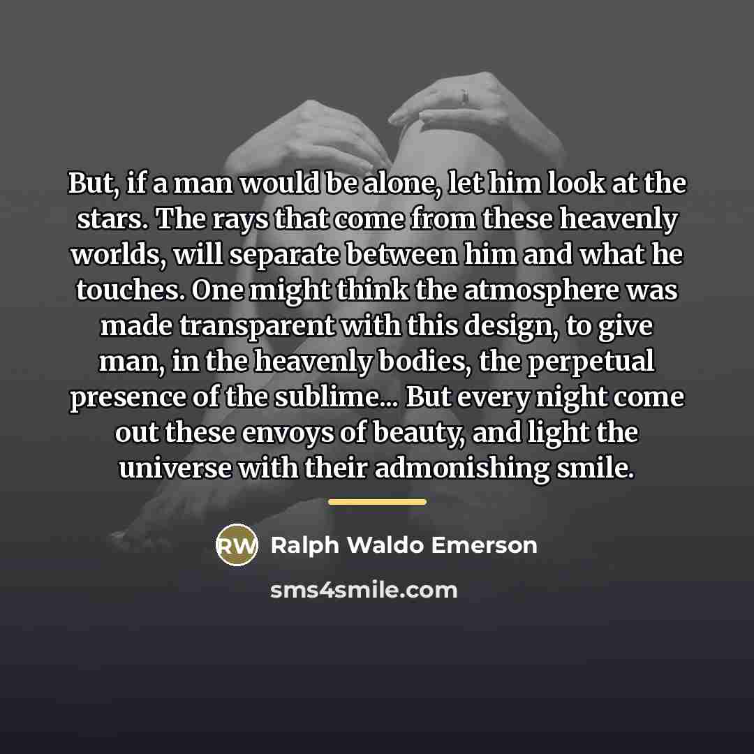 “But, if a man would be alone, let him look…” quote by Ralph Waldo Emerson