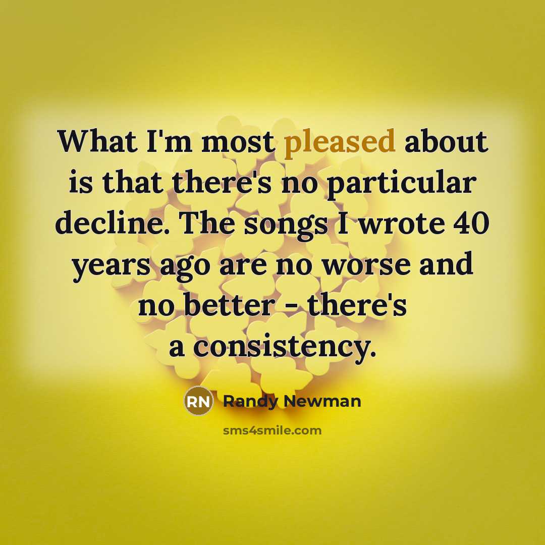 “What I'm most pleased about is that there's no particular…” quote by Randy Newman