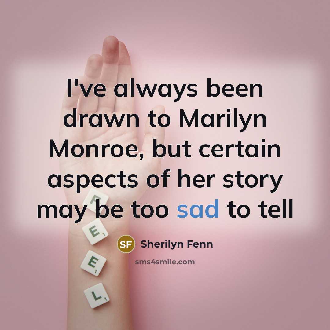 “I've always been drawn to Marilyn Monroe, but certain aspects…” quote by Sherilyn Fenn