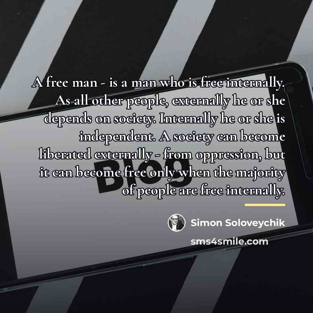 “A free man - is a man who is free…” quote by Simon Soloveychik