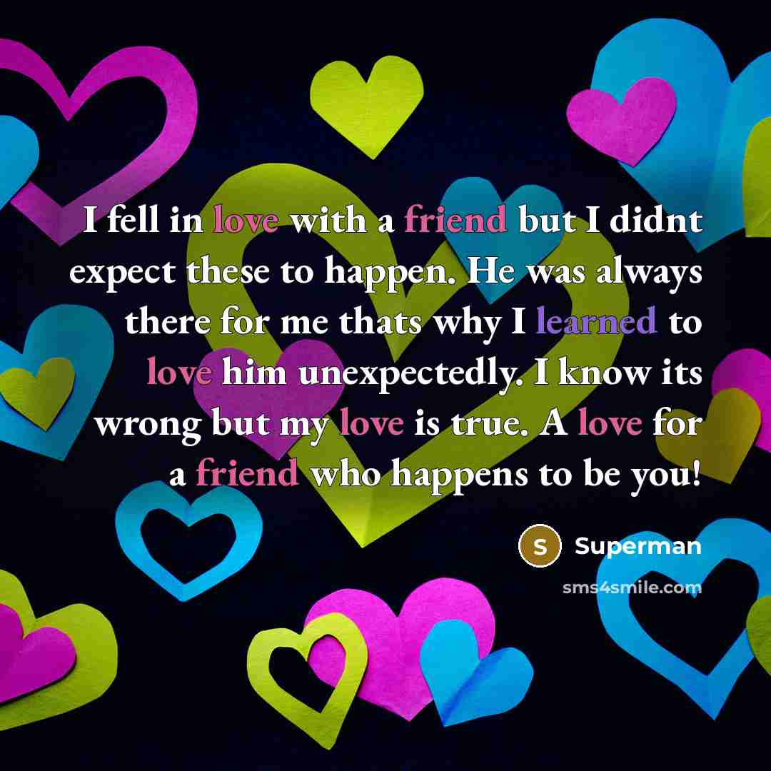 “I fell in love with a friend but I didnt…” quote by Superman