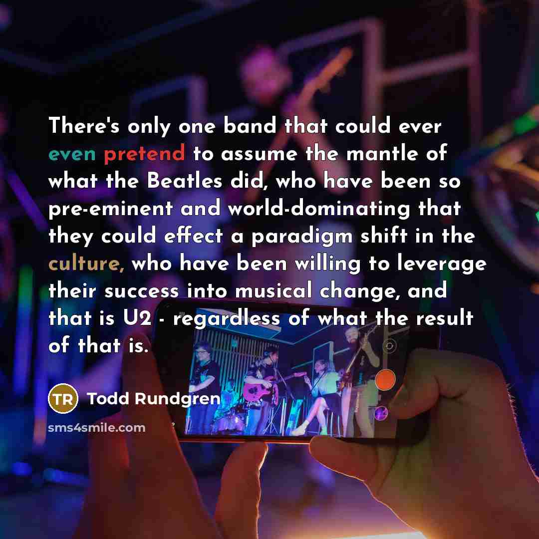 “There's only one band that could ever even pretend to…” quote by Todd Rundgren