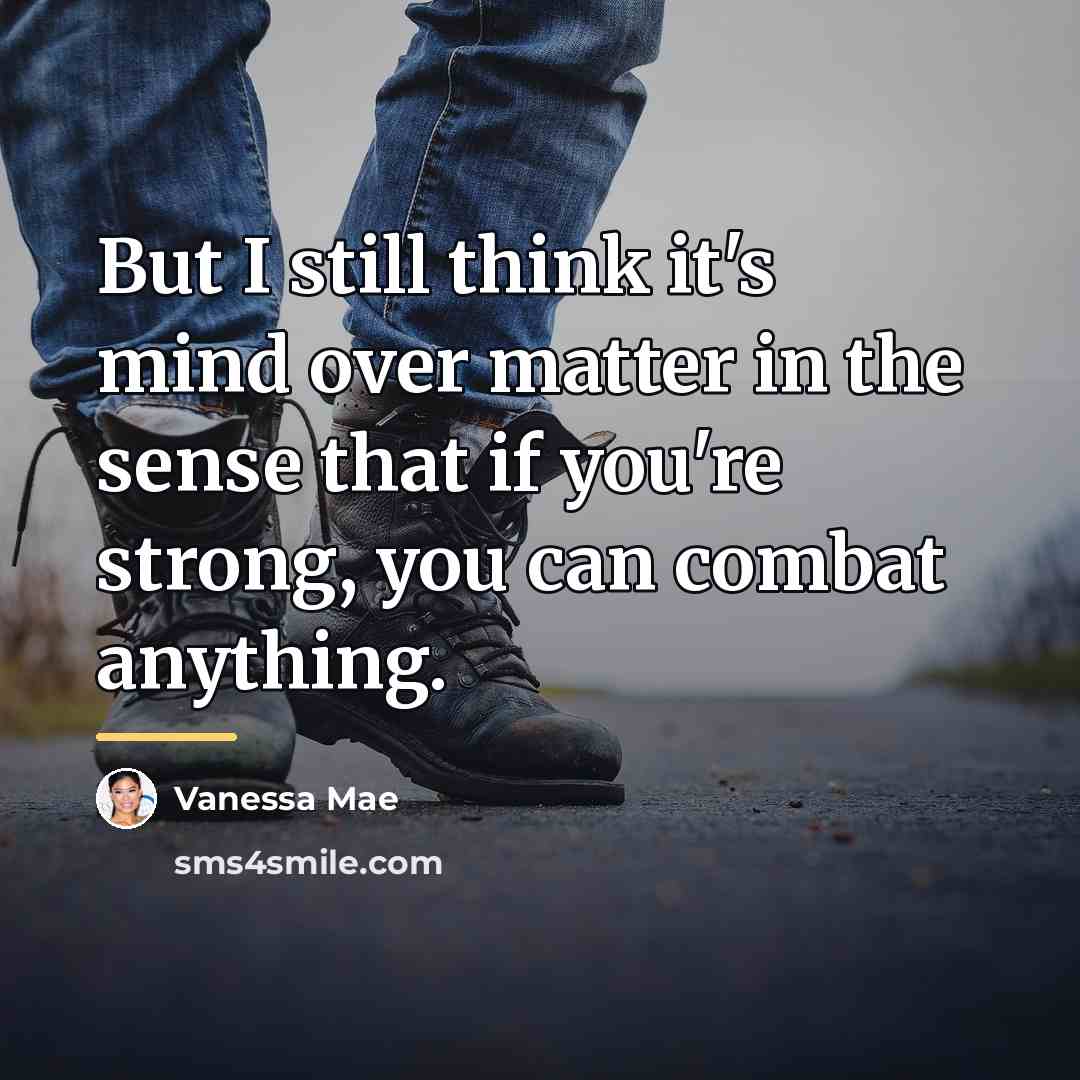 “But I still think it's mind over matter in the…” quote by Vanessa Mae