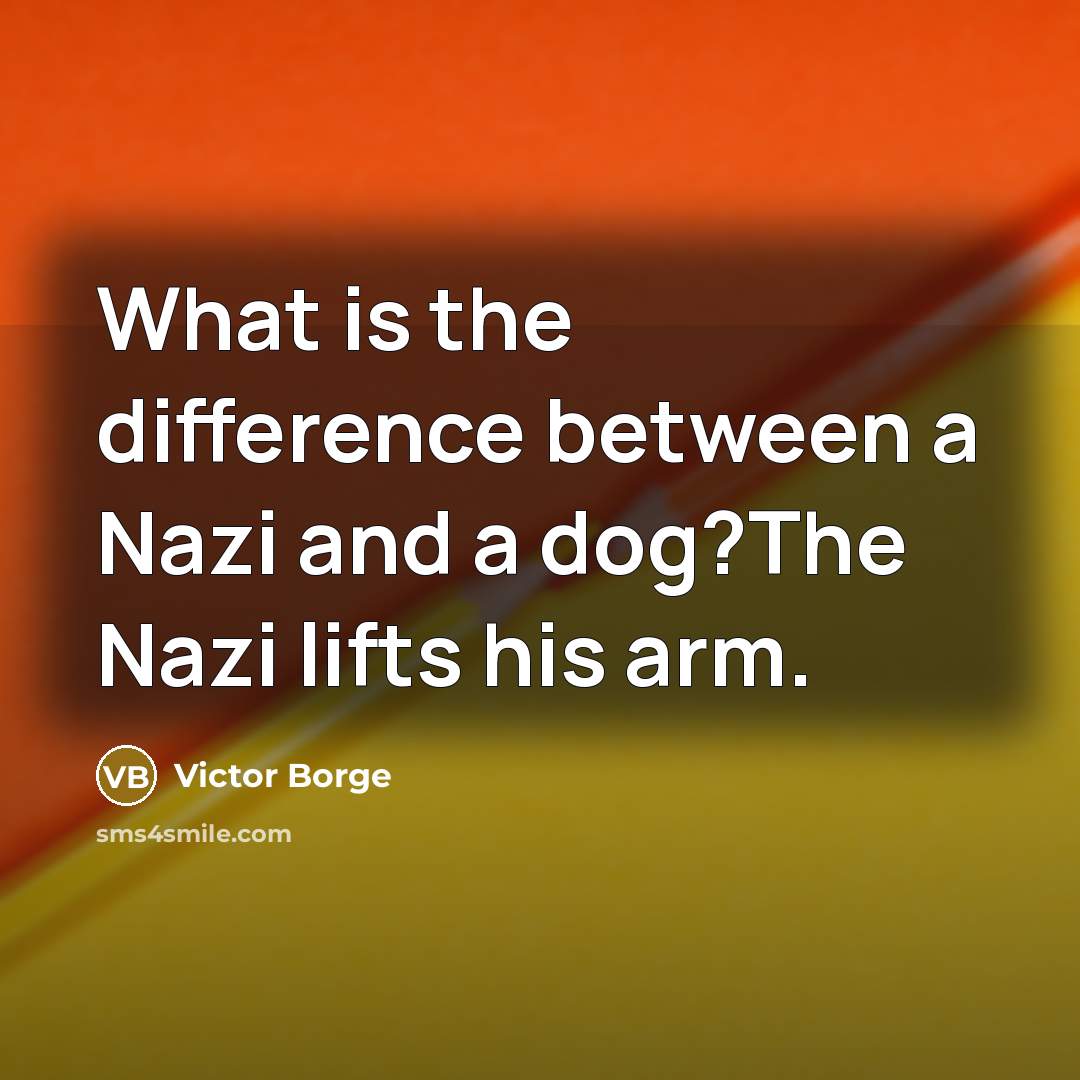 “What is the difference between a Nazi and a dog?The…” quote by Victor Borge
