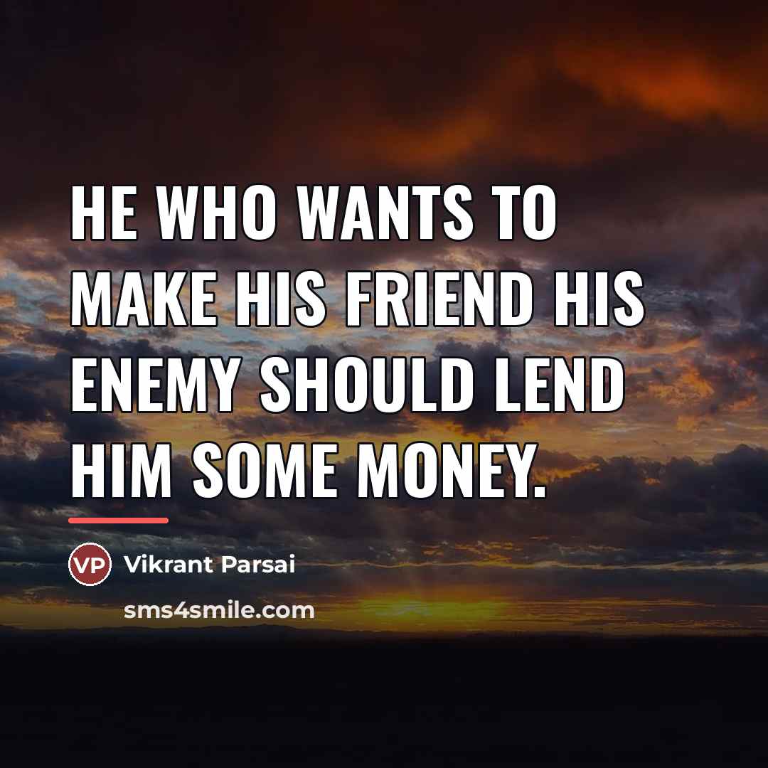 “He who wants to make his friend his enemy should…” quote by Vikrant Parsai