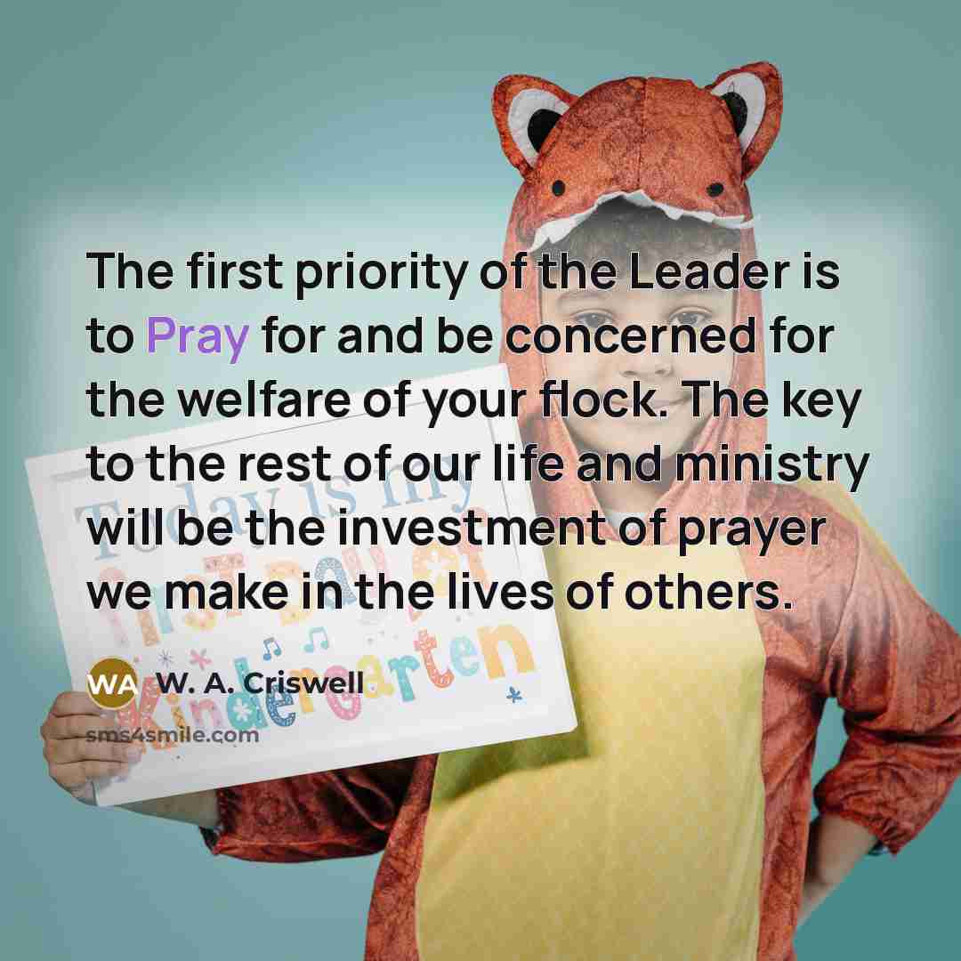 “The first priority of the Leader is to Pray for…” quote by W. A. Criswell