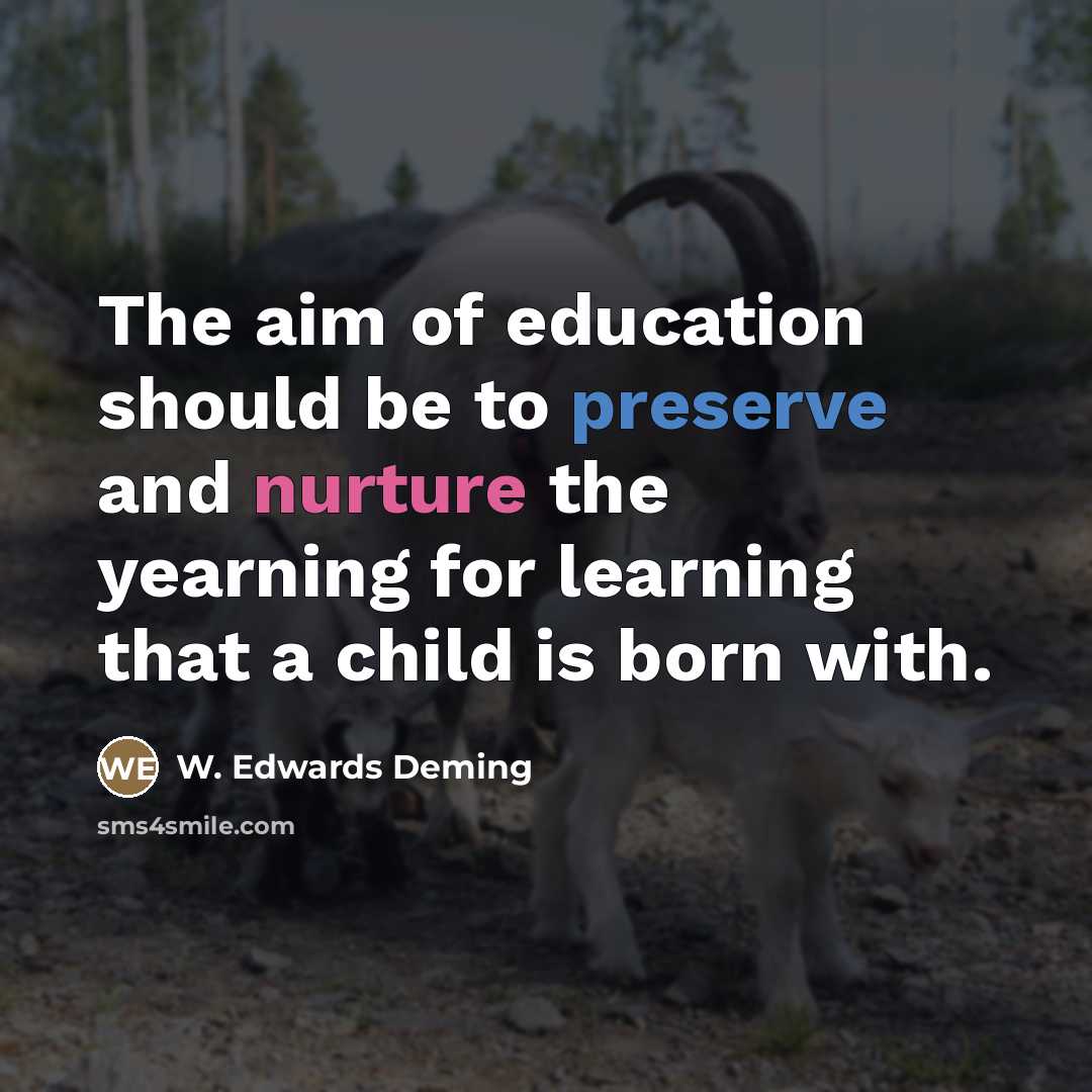 “The aim of education should be to preserve and nurture…” quote by W. Edwards Deming