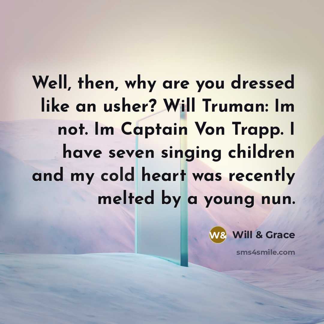 “Well, then, why are you dressed like an usher? Will…” quote by Will & Grace